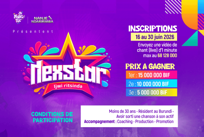 NeXstar à la quête de la nouvelle star du Burundi : les inscriptions sont ouvertes !